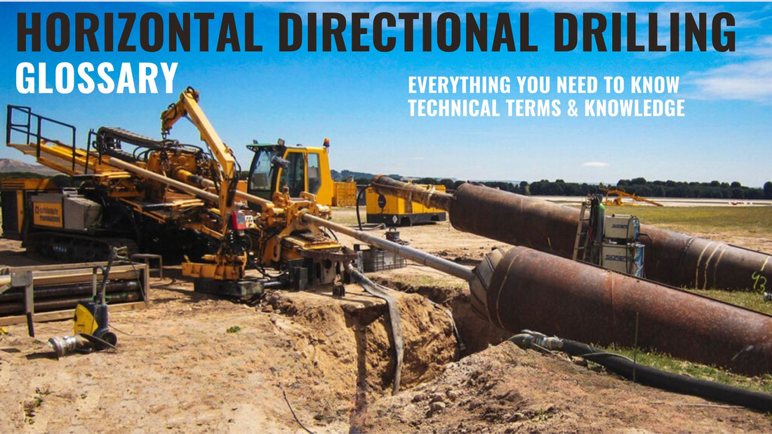 Everything you need to know about Horizontal directional drilling:  Technical terms and glossary included